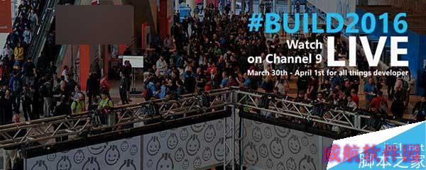 Win10红石瞩目！微软Build2016大会官方网络在线视频直播