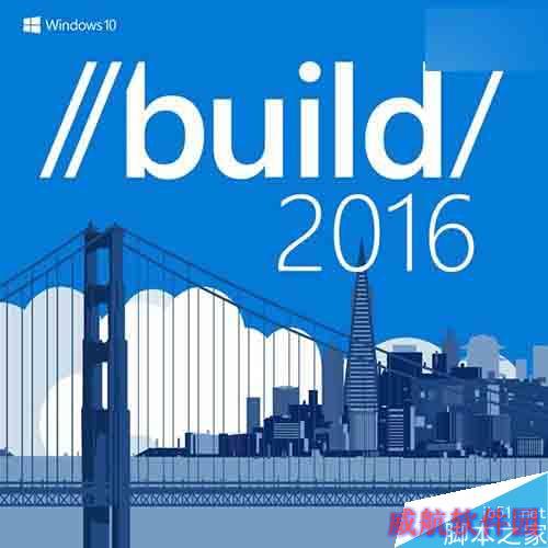微软Build2016十大重磅消息：Win10周年升级惊艳